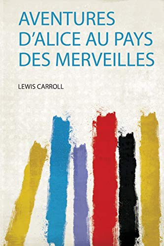 Aventures d'alice Au Pays des Merveilles