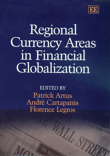 Regional Currency Areas in Financial Globalization A Survey of Current Issues