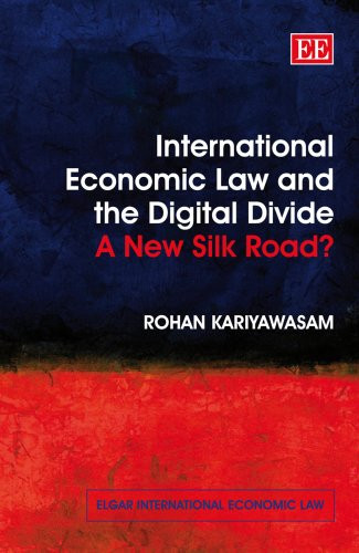 International Economic Law and the Digital Divide A New Silk Road?