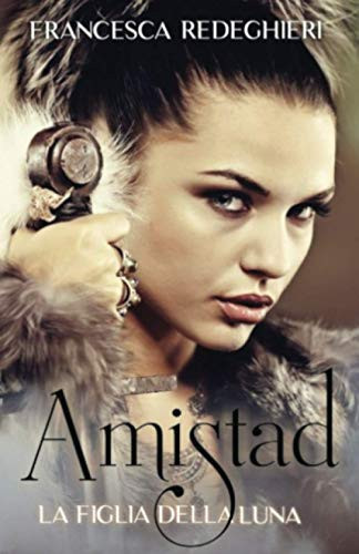 Amistad: La figlia della luna (Amazzoni)