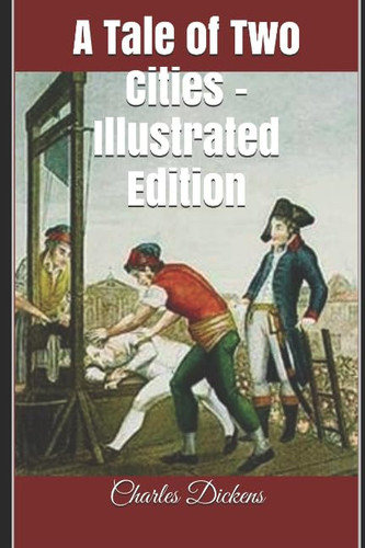 A Tale of Two Cities - Illustrated Edition