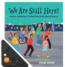 We are Still Here! - Native American Truths Everyone Should Know