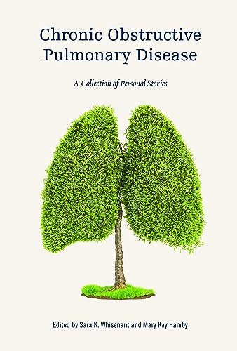 Chronic Obstructive Pulmonary Disease A Collection of Personal Stories
