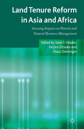 Land Tenure Reform in Asia and Africa Assessing Impacts on Poverty and Natural Resource Management
