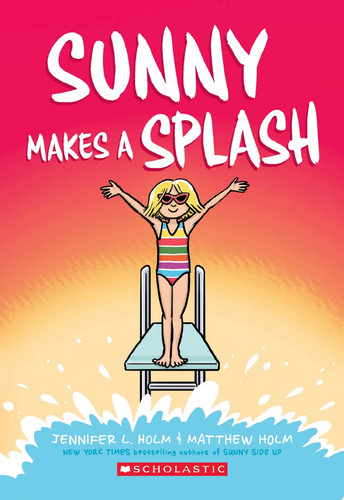 Sunny Makes a Splash: A Graphic Novel (Sunny #4)