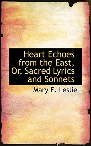 Heart Echoes from the East, Or, Sacred Lyrics and Sonnets
