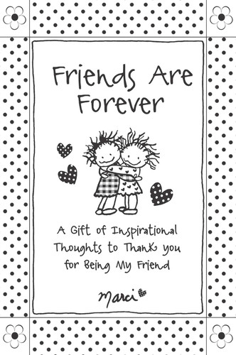 Friends Are Forever A Gift of Inspirational Thoughts to Thank You for Being My Friend