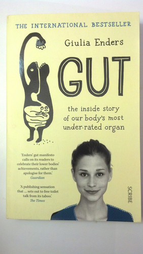 Gut The Inside Story of Our Body's Most Under-rated Organ