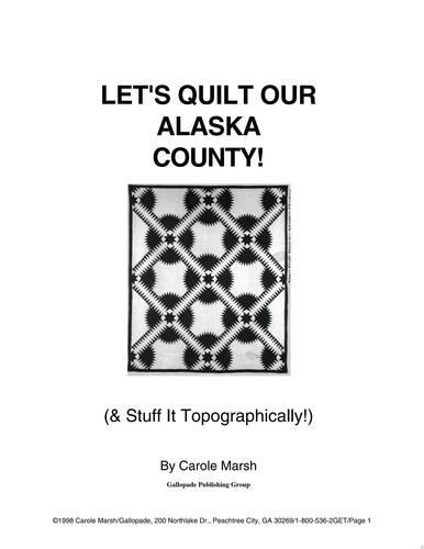 Cover of Let's Quilt Our Alaska County & Stuff It Topographically! (Carole Marsh Alaska Books)