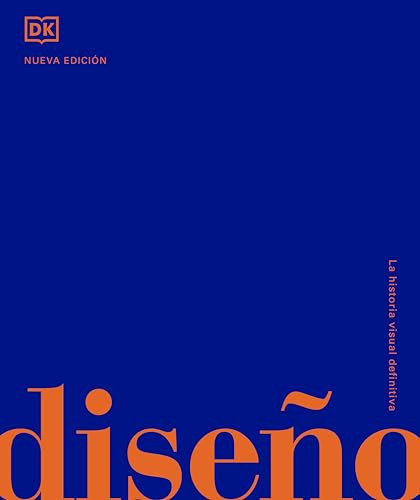 Diseno (Design) La Historia Visual Definitiva