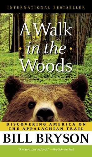A Walk in the Woods Rediscovering America Along the Appalachian Trail