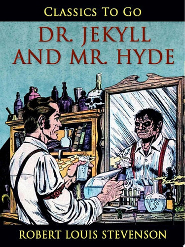 Dr. Jekyll and Mr. Hyde (Classics To Go)