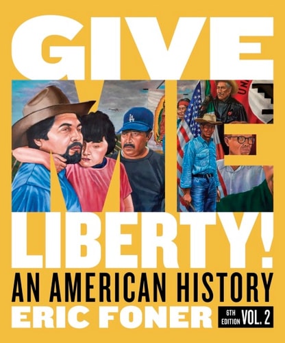 Give Me Liberty!: An American History (Full Sixth Edition) (Vol. 2)