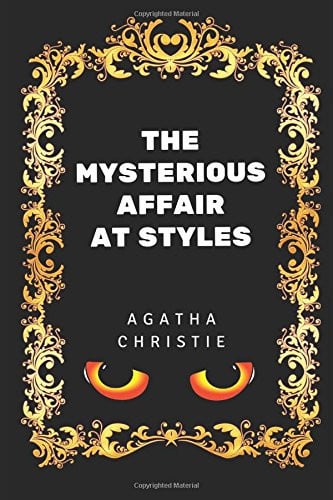 The Mysterious Affair at Styles By Agatha Christie - Illustrated