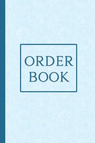 Order Book: Purchase Order Form Book for Tracking All Orders For Your Small Business | Notebook of Order Forms | Inventory Order Tracking - Blue Cover Design