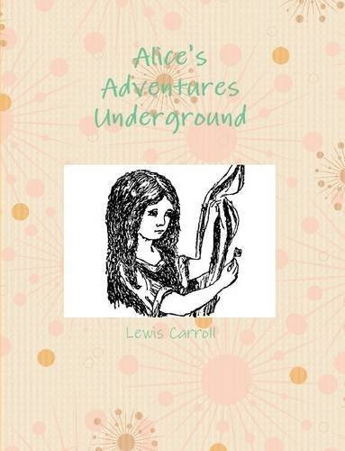 Alice's Adventures Underground