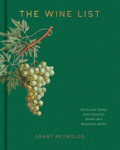 The Wine List Stories and Tasting Notes Behind the World's Most Remarkable Bottles