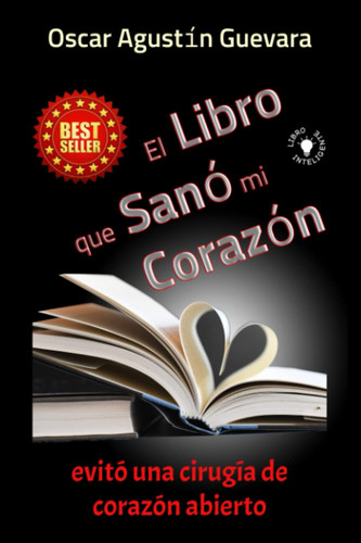 El Libro que Sanó mi Corazón: evitó una cirugía de corazón abierto