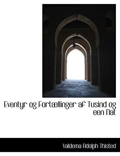 Eventyr og Fortællinger af Tusind og een Nat (Danish Edition) - Valdema Adolph Thisted