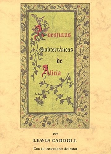 Aventuras Subterraneas de Alicia (Spanish Edition)