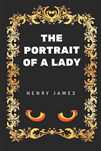 The Portrait of a Lady By Henry James - Illustrated