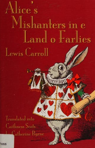 Alice's Mishanters in e Land o Farlies Alice's Adventures in Wonderland in Caithness Scots