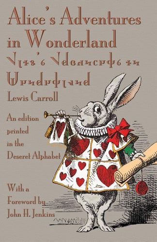 Alice's Adventures in Wonderland An Edition Printed in the Deseret Alphabet