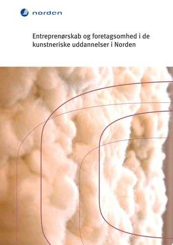 Entreprenørskab og foretagsomhed i de kunstneriske uddannelser i Norden - Anne Kirketerp