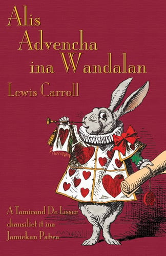 Alis Advencha ina Wandalan: Alice's Adventures in Wonderland in Jamaican Creole (Gullah Edition)