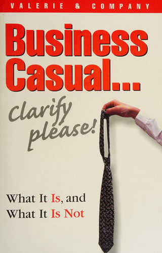 Business Casual... Clarify Please!