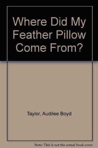 Cover of Where did my feather pillow come from?