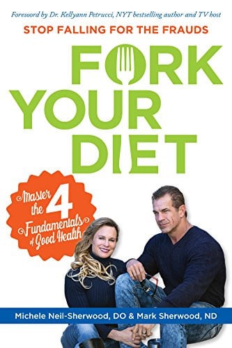 Fork Your Diet Master the 4 Fundamentals of Good Health