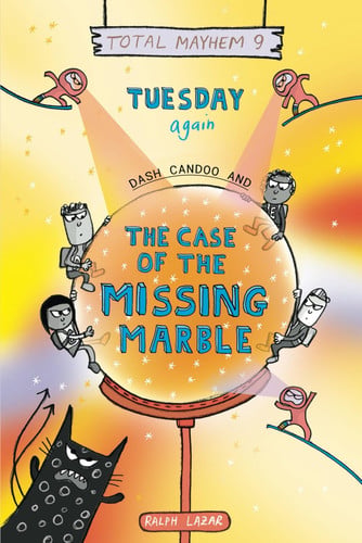 Tuesday Again Dash Candoo and the Case of the Missing Marble