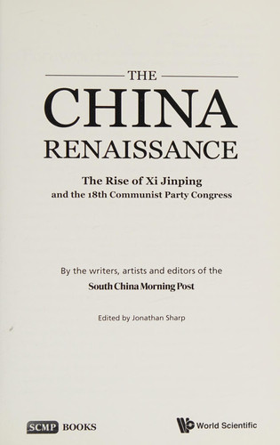 The China Renaissance The Rise of Xi Jinping and the 18th Communist Party Congress