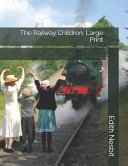 The Railway Children Large Print