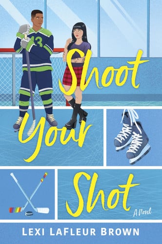 Shoot Your Shot A Hockey Rom-Com