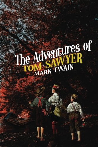Adventures of Tom Sawyer : A Novel