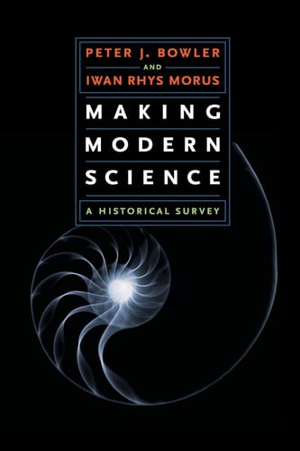 Making Modern Science A Historical Survey