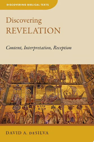 Discovering Revelation Content, Interpretation, Reception
