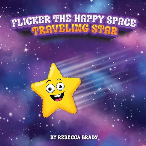 Cover of Flicker the Happy Space Traveling Star