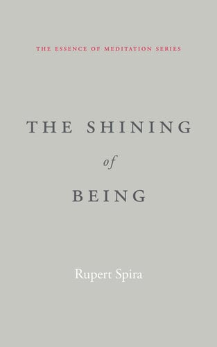 The Shining of Being (The Essence of Meditation Series)