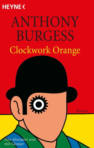 Clockwork Orange Roman ; [erstmals mit Glossar]