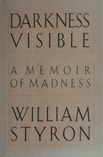 Darkness Visible A Memoir of Madness