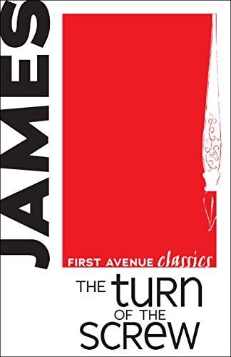 The Turn of the Screw (First Avenue Classics ™)