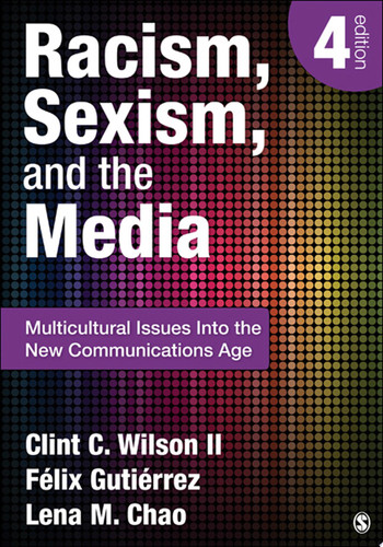 Racism, Sexism, and the Media Multicultural Issues Into the New Communications Age