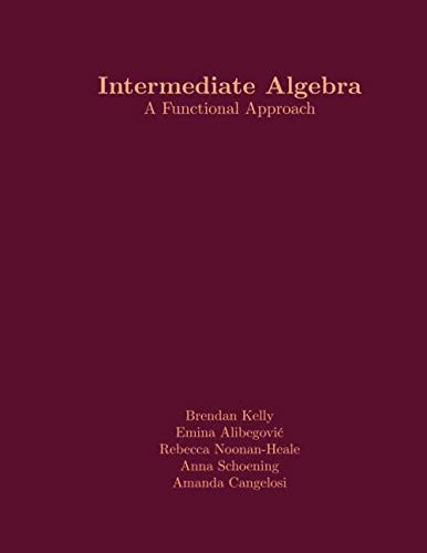 Intermediate Algebra: A Functional Approach