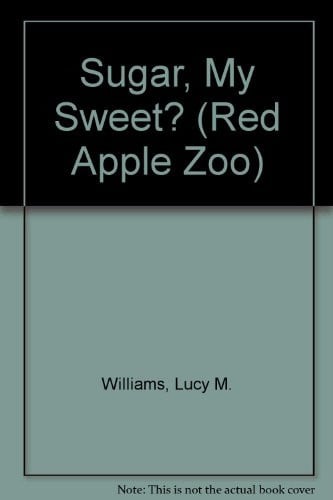 Cover of Sugar, My Sweet? (Red Apple Zoo)