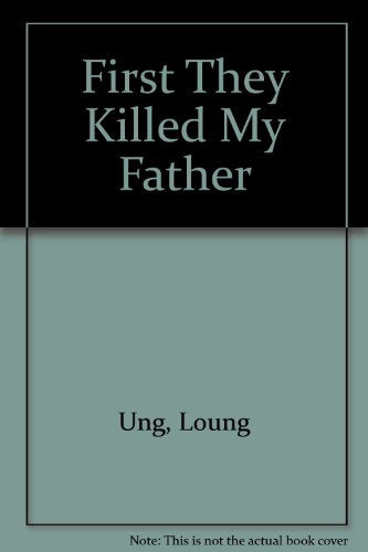 First They Killed My Father