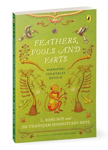 Feathers, Fools and Farts Manipuri Folktales Retold