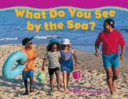 Cover of What Do You See by the Sea